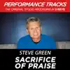 Steve Green - Sacrifice of Praise (Performance Tracks) - EP